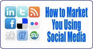How to Market You Using Social Media
