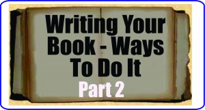 Writing your book and the many ways to write it