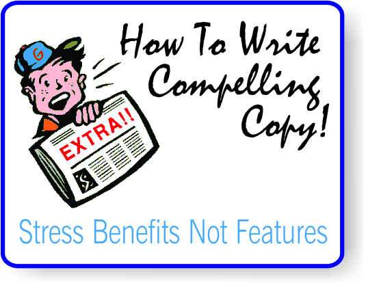 Compelling Copy - Stress Benefits Not Features