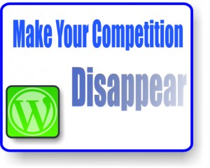 How to Make Your Competition Disappear